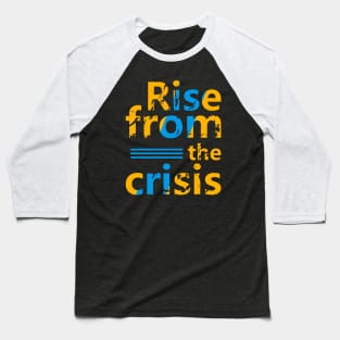 Rise from Crisis Baseball T-Shirt